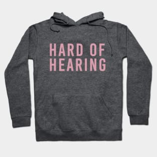 Hard of Hearing Hoodie